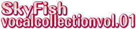 SkyFish vocalcollectionvol.01